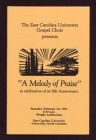 The East Carolina University Gospel Choir presents "A Melody of Praise" in celebration of its 8th Anniversary